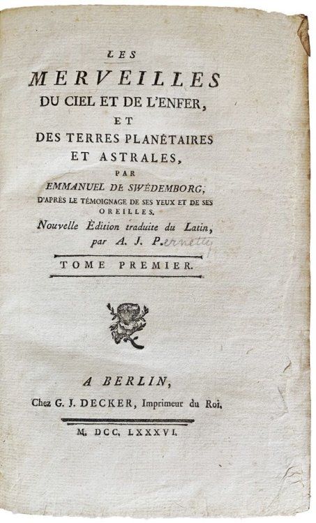 Les Merveilles du Ciel et de l'Enfer, et des Terres Planetaires et Astrales: par Emmanuel de Swedemborg, d'apres de temoignage de ses yeux et de ses oreilles.