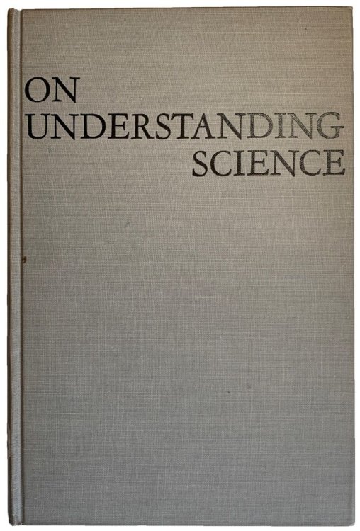 On Understanding Science; an historical approach.