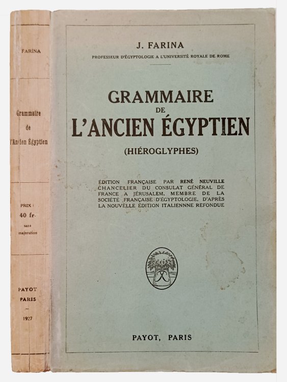 Grammaire de L'Ancien Egyptien (Hieroglyphes). Edition francaise par Rene Neuville . . . d'apres la nouvelle edition italienne refondue.