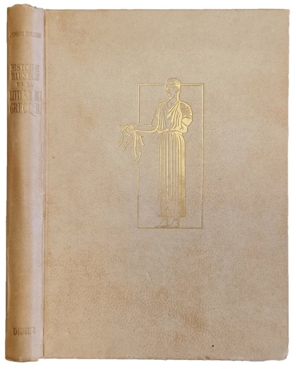 Histoire illustree de la Litterature Grecque ; precis methodique. Preface de Paul Crouzet.