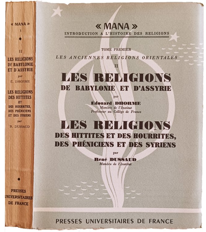 Les Religions de Babylonie et d'Assyrie. Les Religions des Hittites et des Hourrites, des Pheniciens et des Syriens.