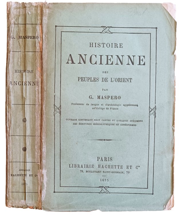 Histoire Ancienne des peuples de l'orient: ouvrage contenant neuf cartes et quelques specimens des ecritures hieroglyphiques et cuneiformes.