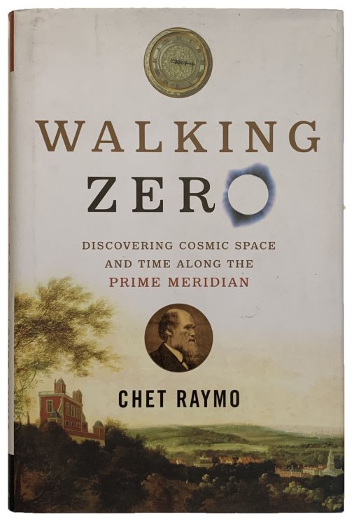 Walking Zero: discovering cosmic space and time along the Prime Meridian.