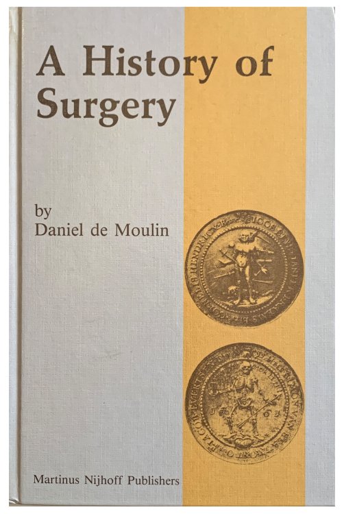 A History of Surgery with emphasis on the Netherlands.