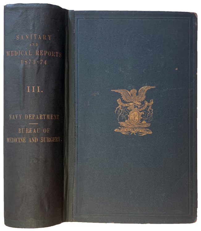 Sanitary and Medical Reports for 1873-74. By Officers of the U.S. Navy.