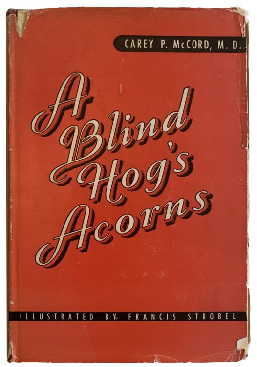 A Blind Hog's Acorns; vignettes of the maladies of workers. With illustrations by [Francis] Strobel.