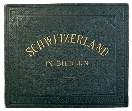 Schweizerland in Bildern. 50 Blatt Kupferstiche von F. Kirchenheim.