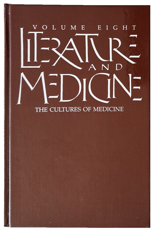 Literature and Medicine. Volume eight: The cultures of medicine.