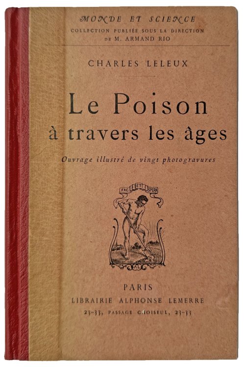 Le Poison a travers les ges. Les empoisonneurs. Ouvrage illustre de vingt photogravures.
