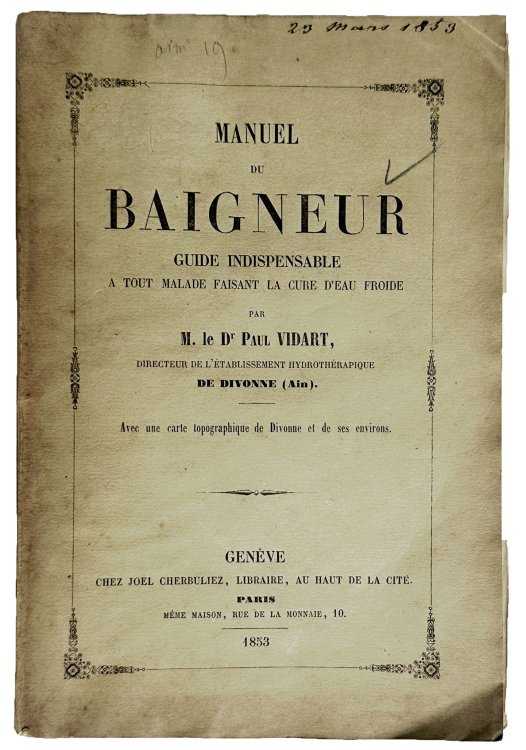 Manuel du Baigneur. Guide indispensable a tout malade faisant la cure d'eau froide . . . de Divonne (Ain). Avec une carte topographique de Divonne et de ses environs.