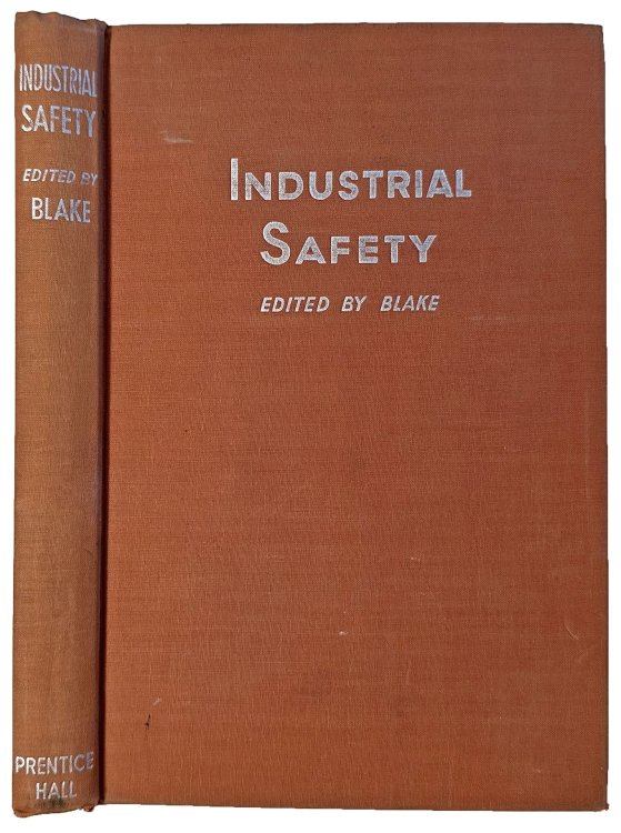 Industrial Safety. Edited by Roland P. Blake.