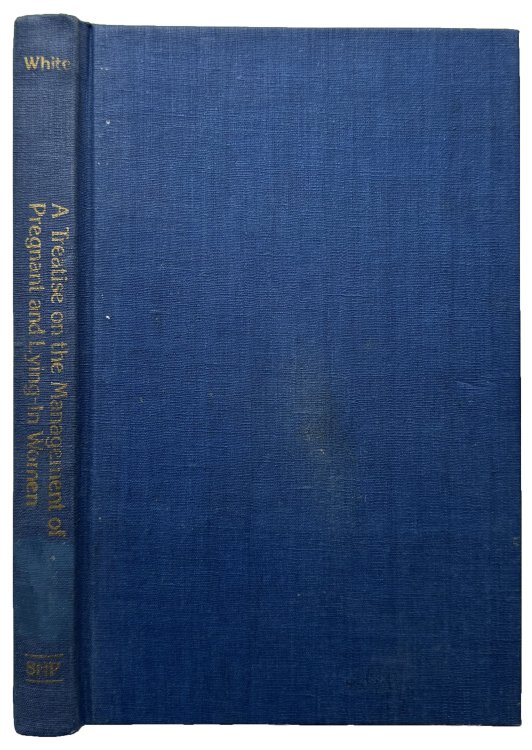 A Treatise on the Management of Pregnant and Lying-In Women. Introduction by Lawrence D. Longo.