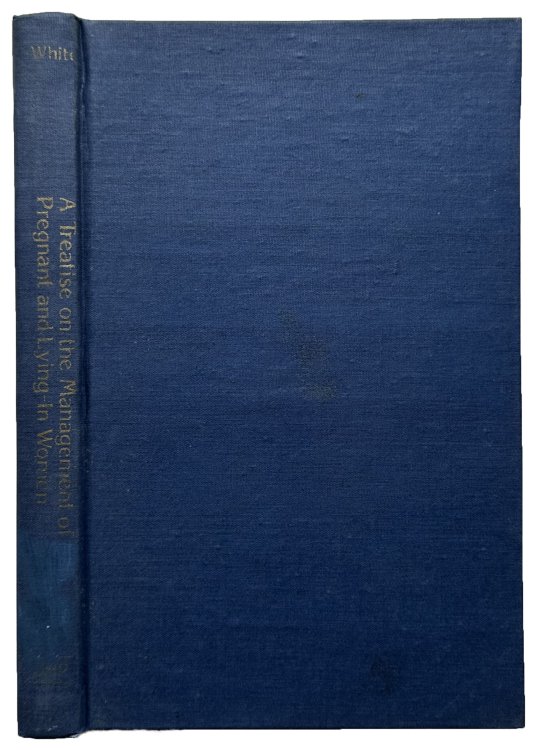 A Treatise on the Management of Pregnant and Lying-In Women. Introduction by Lawrence D. Longo.