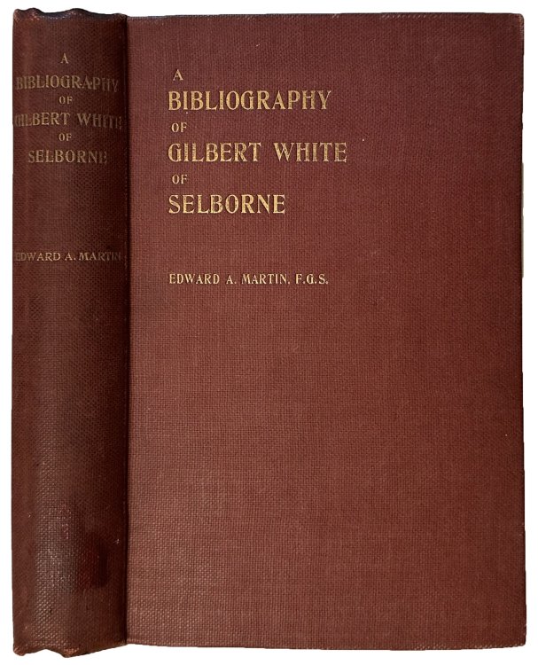 A bibliography of Gilbert White, the Natural Historian and Antiquarian of Selborne.