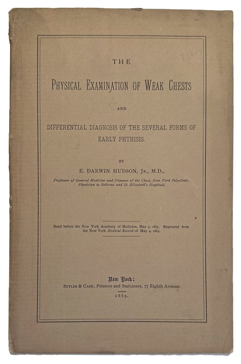 The Physical Examination of Weak Chests and differential diagnosis of the several forms of early phthisis.