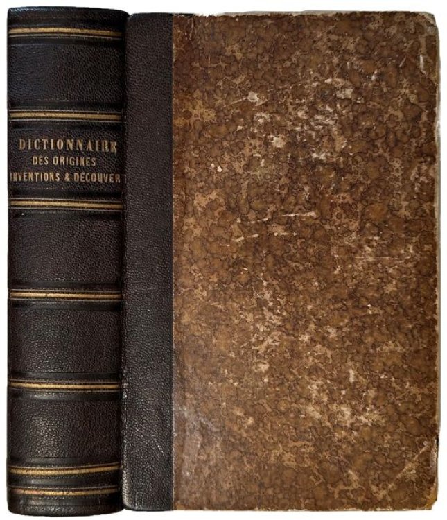 Dictionnaire classique des origines des inventions et decouvertes dans les arts, les sciences et les lettres presentant une exposition sommaire des grandes conquetes du genie de l'homme. Ouvrage destine aux gens du monde et aux eleves des ecoles par W. Maigne.