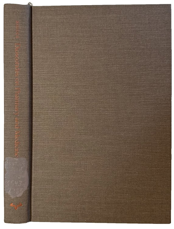 Dioscorides on Pharmacy and Medicine. Foreword by John Scarborough.