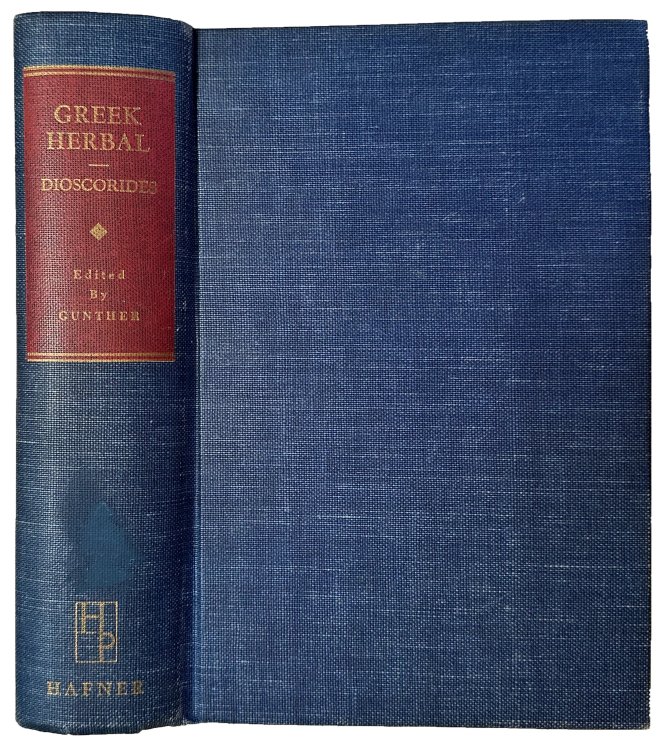 The Greek Herbal of Dioscorides. Illustrated by Byzantine A.D. 512; Englished by John Goodyer A.D. 1655; Edited and first printed A.D. 1933.