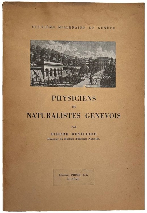Physiciens et Naturalistes Genevois . . . a l'occasion du deuxieme millenaire de Geneve.