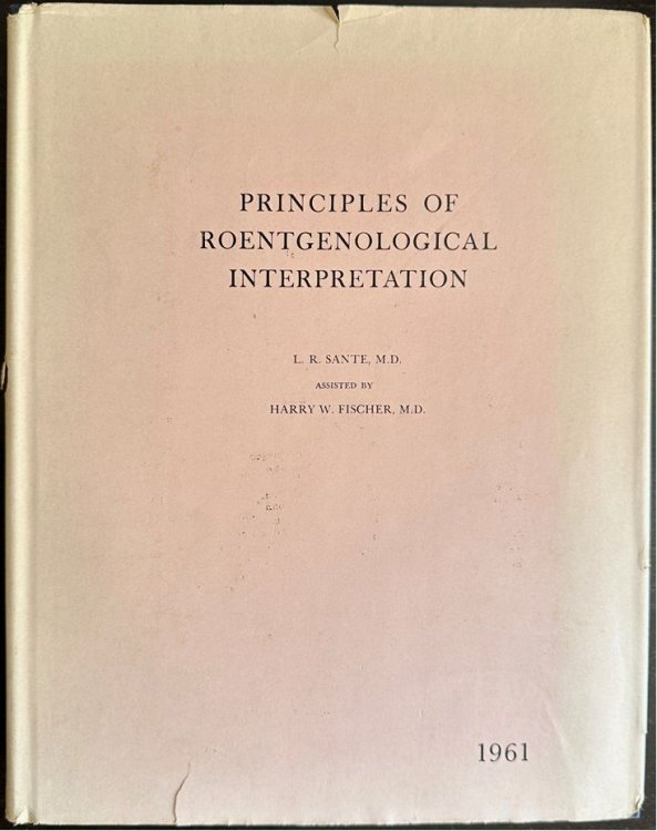 Principles of Roentgenological Interpretation. Twelfth revised edition. Assisted by Harry Fischer.