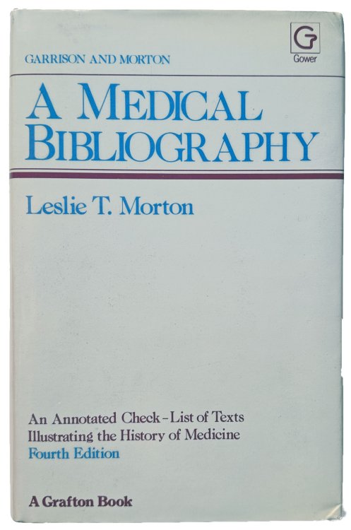 A Medical Bibliography. An annotated check-list of texts illustrating the history of medicine. Fourth edition.