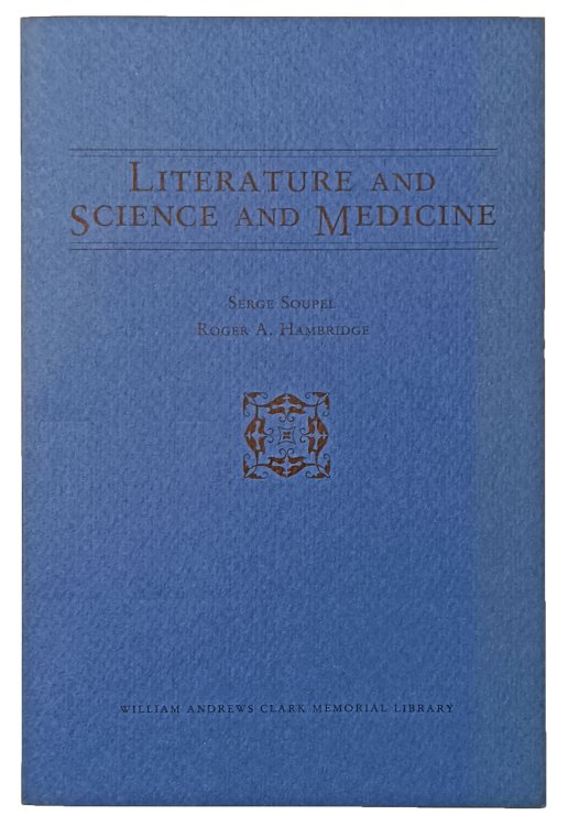 Literature and Science and Medicine: Papers Read at the Clark Library Summer Seminar 1981.