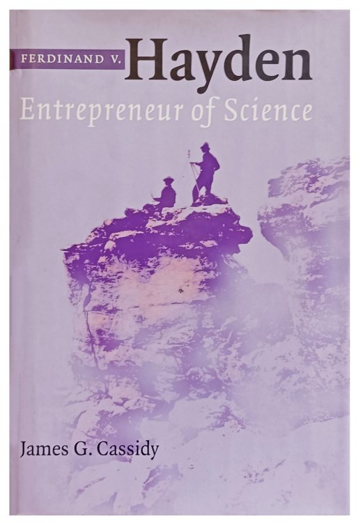 Ferdinand V. Hayden: entrepreneur of science.