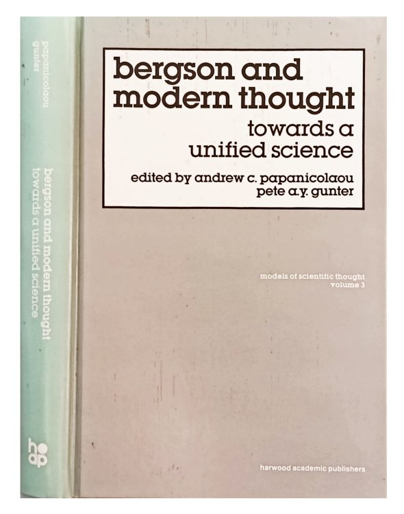 Bergson and modern thought: towards a unified science.