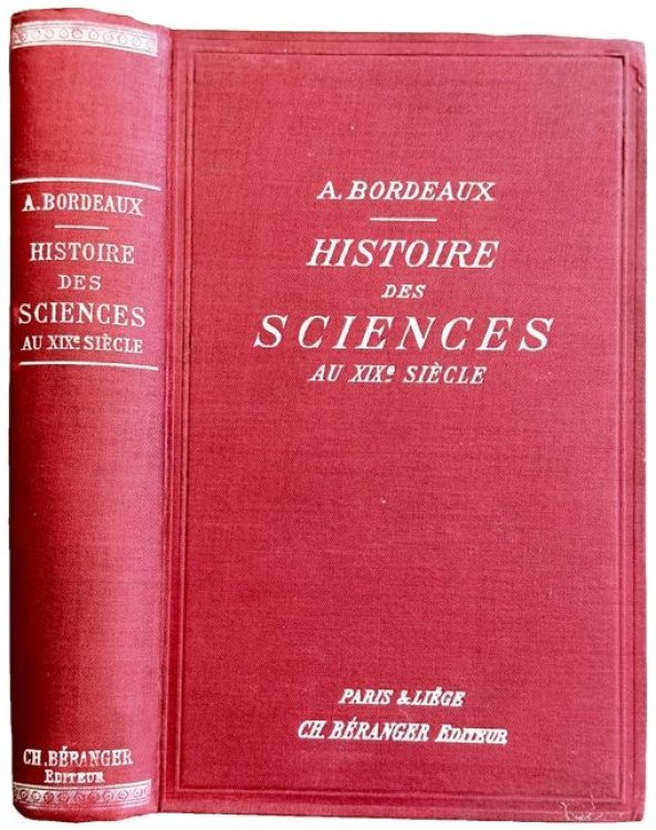 Histoire des sciences physiques, chimiques et geologiques au XIXe siecle.