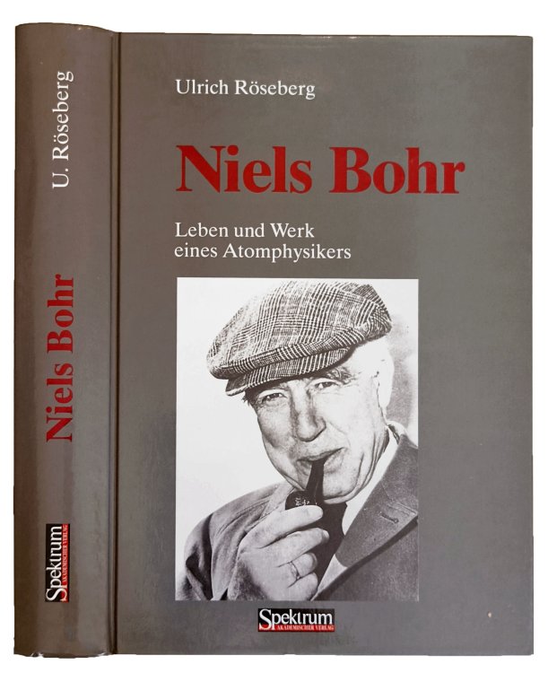 Niels Bohr. Leben und Werk eines Atomphysikers 1885-1962.