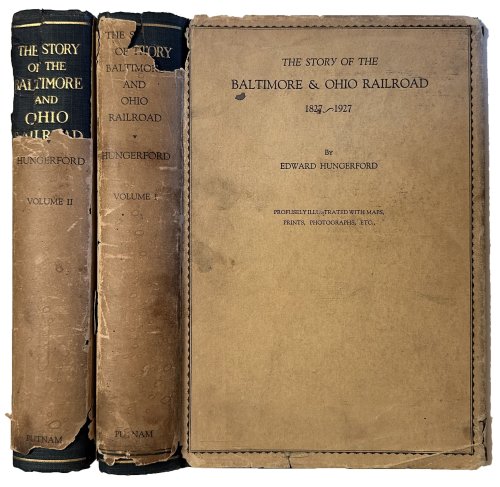 The Story of the Baltimore & Ohio Railroad, 1827-1927. Profusely Illustrated with Maps, Prints, Photographs, etc., etc.