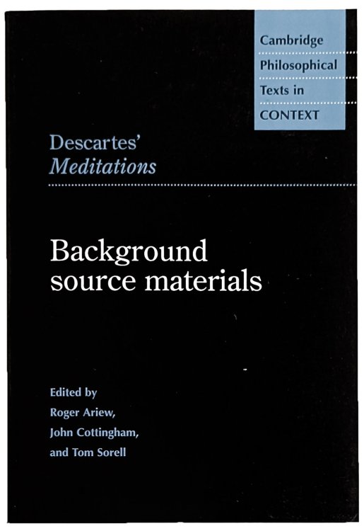 Descartes' meditations. Background source materials.
