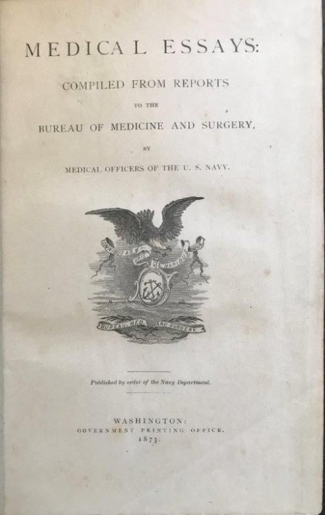 Medical Essays: Compiled from Reports to the Bureau of Medicine and Surgery by Medical Officers of the U. S. Navy.