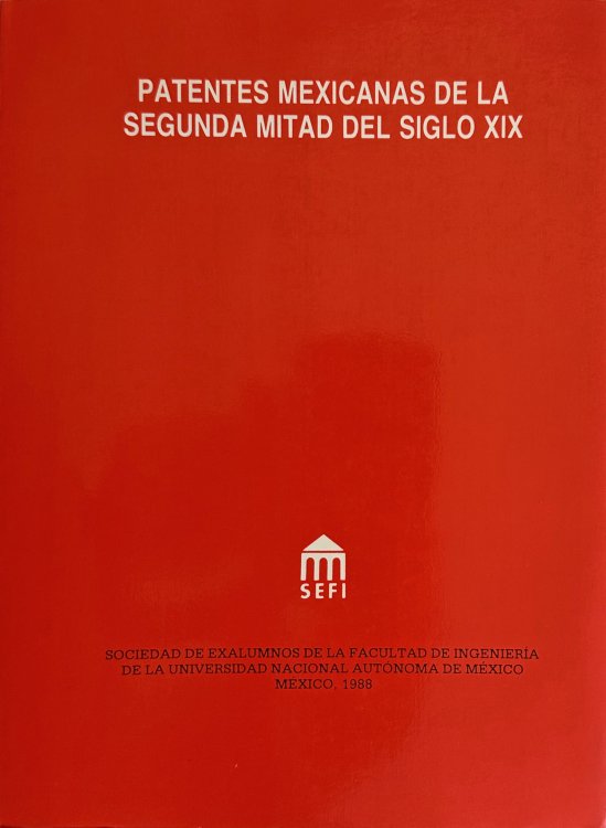 Patentes Mexicanas de la Segunda Mitad del Siglo XIX.