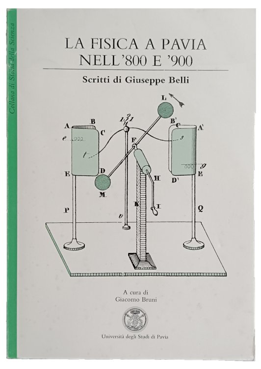 La Fisica a Pavia nell '800 e '900. A cura di Giacomo Bruni.