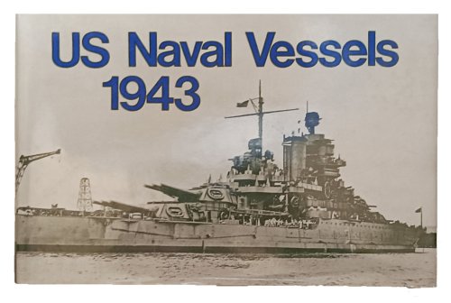 US Naval Vessels, 1943. Introduction by A.D. Baker.
