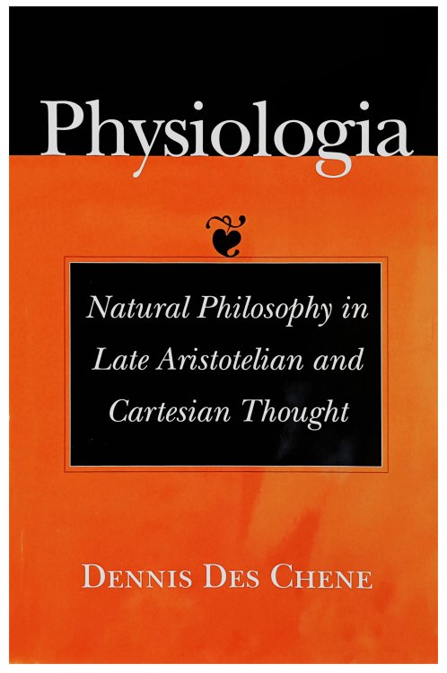 Physiologia; Natural Philosophy in Late Aristotelian and Cartesian Thought.