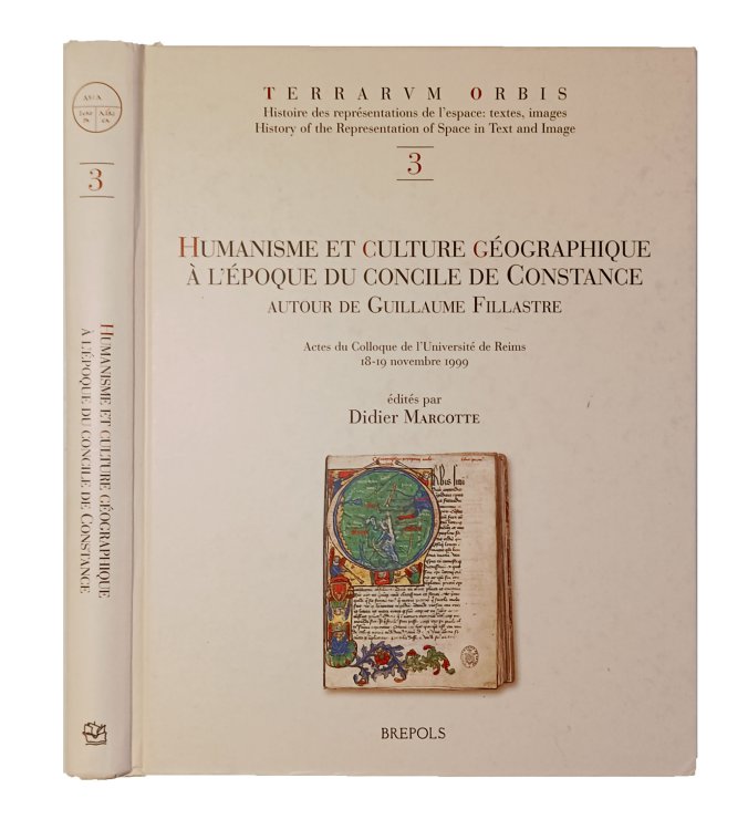 Humanisme et Culture Geographique L'epoque du Concile de Constance, Autour de Guillaume Fillastre; Actes de Colloque de l'Universite de Reims 18-19 novembre 1999.