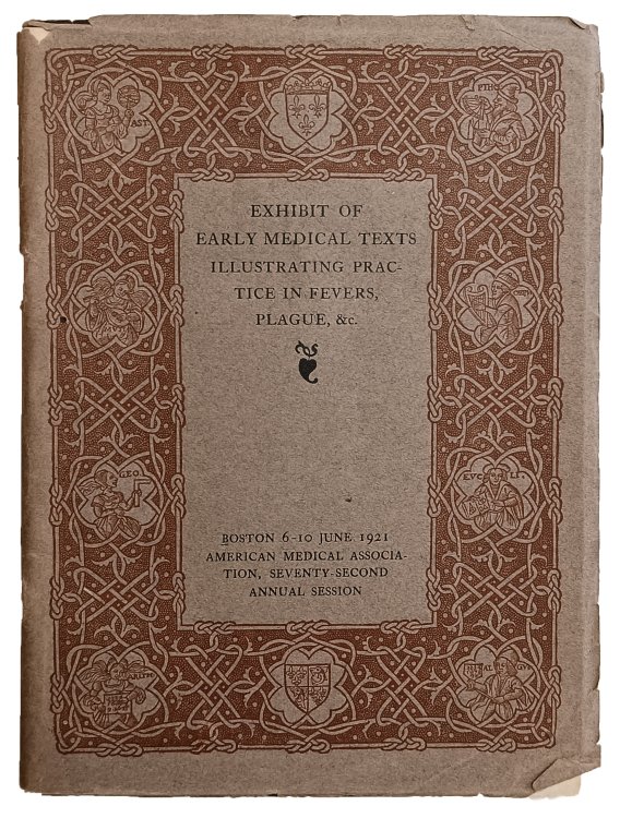 Exhibit of Early Medical Texts Illustrating Practice in Fevers, Plague, etc. Exhibition Room, Fine Arts Department, Boston Public Library.