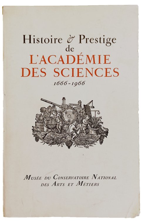 Histoire & Prestige de l'Academie des Sciences 1666-1966.