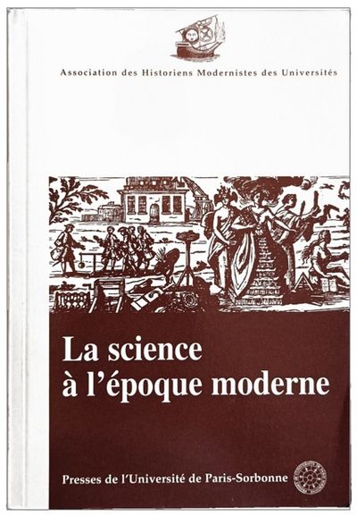 La Science a l'Epoque Moderne. Actes du Colloque de 1996. Bulletin no. 21.