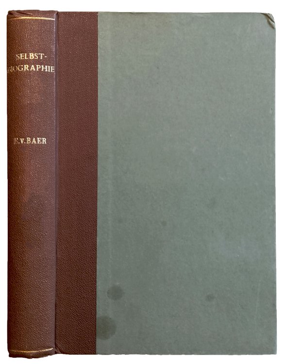 Nachrichten uber Leben und Schriften des Herrn Geheimraths Dr. Karl Ernst von Baer, mitgetheilt vom ihm Selbst. Veroffentlicht bei Gelegenheit seines funfzigjahrigen Doctor-Jubilaums am 29. August 1864 von der Ritterschaft Ehstlands.