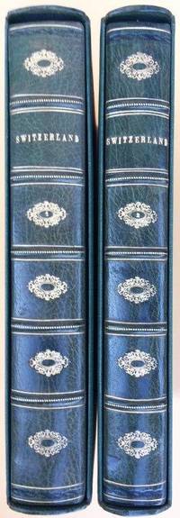 Switzerland. Illustrated in a series of views taken expressly for this work by W. H. Bartlett, Esq. [2 volumes].