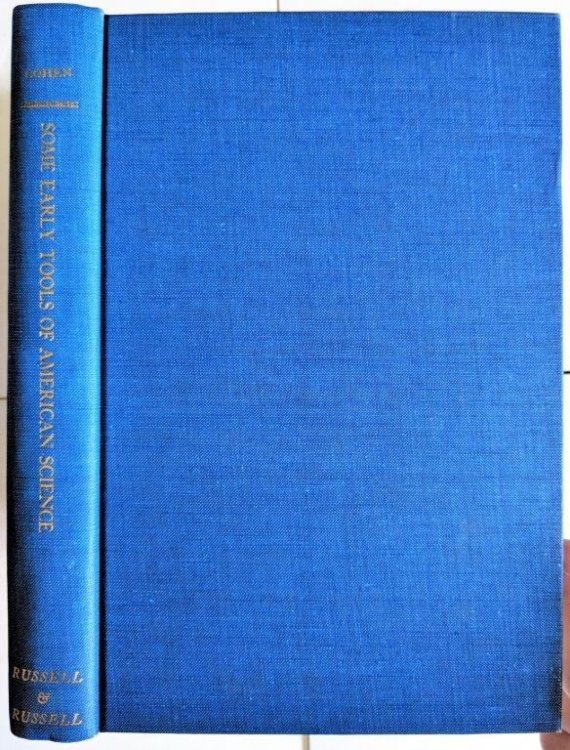Some Early Tools of American Science; An account of the early scientific instruments and mineralogical and biological collections in Harvard University.