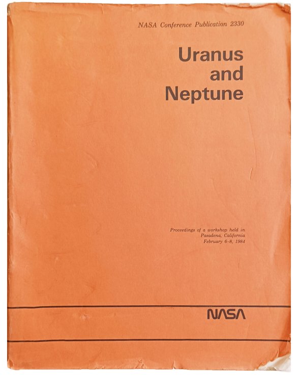 Uranus and Neptune. Proceedings of a workshop held in Pasadena, California, February 6-8, 1984. NASA Conference Pub. 2330.
