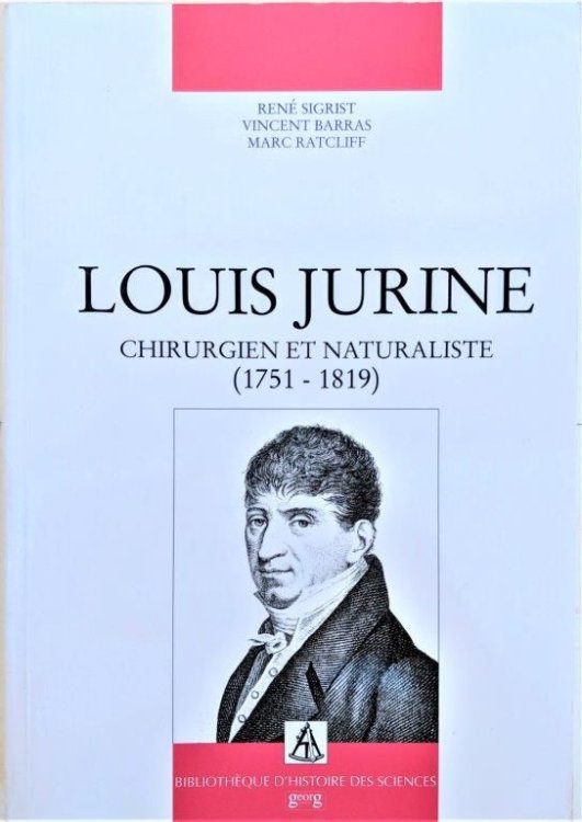 Louis Jurine, Chirurgien et Naturaliste (1751-1819).