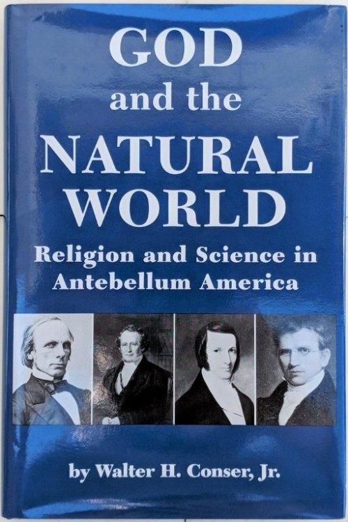 God and the Natural World; Religion and Science in Antebellum America.