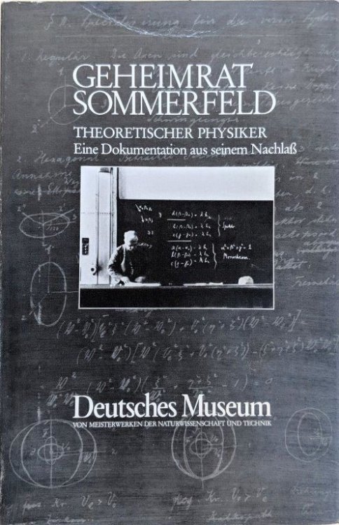 Image for Geheimrat Sommerfeld - Theoretischer Physiker, Eine Dokumentation aus seinem Nachla. Geheimrat Sommerfeld - Theoretischer Physiker, Eine Dokumentation aus seinem Nachla.