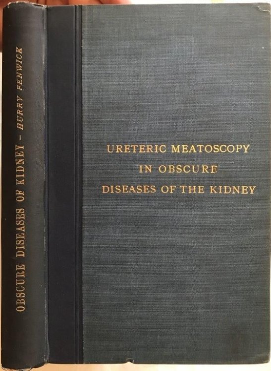 The Value of Ureteric Meatoscopy in Obscure Diseases of the Kidney; a study in clinical and operative surgery.