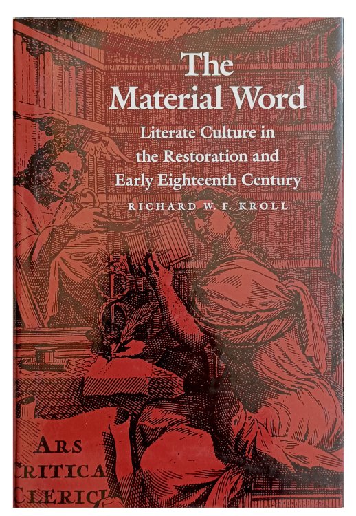 Material Word; Literate Culture in the Restoration and Early Eighteenth Century.